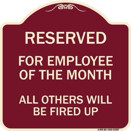 Signmission Reserved for Employee of Month All Others Will Be Fired Up Aluminum Sign, 18" x 18", BU-1818-23207 A-DES-BU-1818-23207